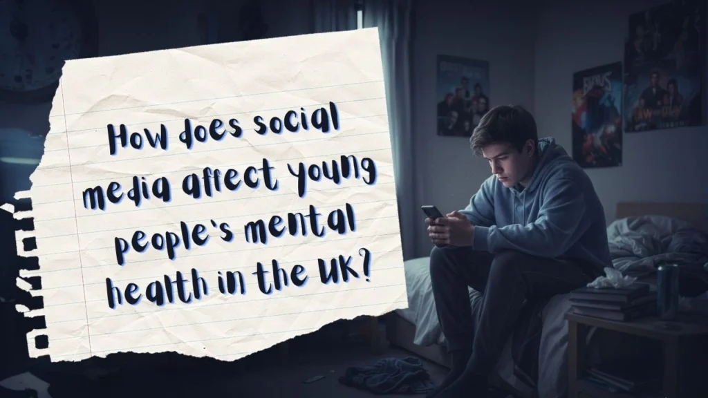 How does social media affect young people's mental health in the UK